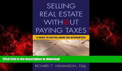 READ THE NEW BOOK Selling Real Estate Without Paying Taxes: Capital Gains Tax Alternatives,