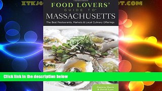 Choose Book Food Lovers  Guide toÂ® Massachusetts: The Best Restaurants, Markets   Local Culinary