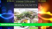 Choose Book Food Lovers  Guide toÂ® Massachusetts: The Best Restaurants, Markets   Local Culinary