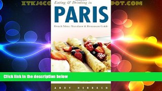 Enjoyed Read Eating   Drinking in Paris (5th Edition): French Menu Translator   Restaurant Guide