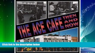 Online eBook The Ace Cafe Then and Now