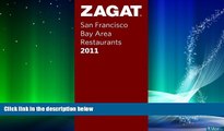 Popular Book Zagat 2011 San Francisco Restaurants (Zagat Survey: San Francisco Bay Area Restaurants)