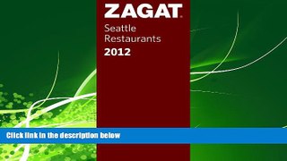 Choose Book 2012 Seattle Restaurants (ZAGAT Restaurant Guides)