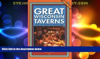 Choose Book Great Wisconsin Taverns: Over 100 Distinctive Badger Bars (Trails Books Guide)