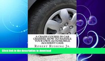 DOWNLOAD A Crash Course In Car Crashes: How to Handle Your Own Automobile Accident Claim (William