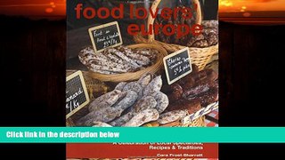 Enjoyed Read Food Lovers  Europe: A Celebration Of Local Specialties, Recipes   Traditions