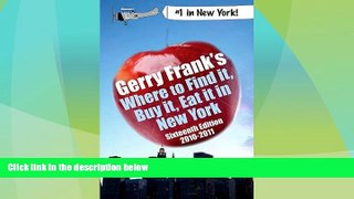 Online eBook Gerry Frank s Where to Find It, Buy It, Eat It in New York 2010-2011 (Gerry Frank s