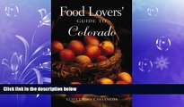Pdf Online Food Lovers  Guide to Colorado: Best Local Specialties, Shops, Recipes, Restaurants,