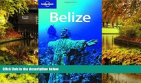 Must Have  Lonely Planet Belize (Country Travel Guide)  READ Ebook Full Ebook