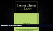 For you Eating Cheap in Japan: The Gaijin Gourmet s Guide to Ordering in Non-Tourist Restaurants