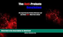 READ THE NEW BOOK The Anti-Probate Revolution: The Legal Secrets Probate Attorneys And Law Firms