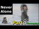 Never Alone Walkthrough Gameplay Part 8 Campaign Mission Single Player Lets Play