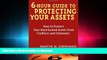 READ THE NEW BOOK 6 Hour Guide to Protecting Your Assets: How to Protect Your Hard Earned Assets