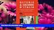 Online eBook Osterie   Locande d Italia: A Guide to Traditional Places to Eat and Stay in Italy