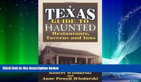 For you Texas Guide to Haunted Restaurants, Taverns, and Inns