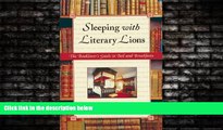 Choose Book Sleeping with Literary Lions: The Booklover s Guide to Bed and Breakfasts