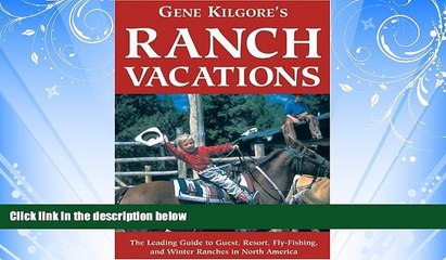 Online eBook Gene Kilgore s Ranch Vacations