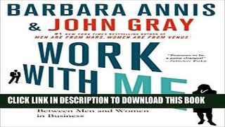 [Read PDF] Work with Me: The 8 Blind Spots Between Men and Women in Business Download Free