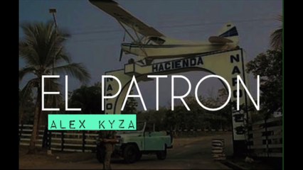 Alex Kyza - El Patron [Official Audio]