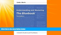 FULL ONLINE  Understanding and Mastering The Bluebook: A Guide for Students and Practitioners,