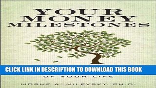 [PDF] Your Money Milestones: A Guide to Making the 9 Most Important Financial Decisions of Your