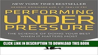 [PDF] Performing Under Pressure: The Science of Doing Your Best When It Matters Most Popular Online