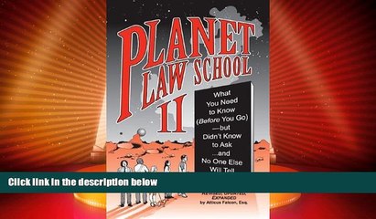 read here  Planet Law School II: What You Need to Know (Before You Go), But Didn t Know to Ask...