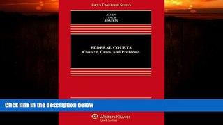 FULL ONLINE  Federal Courts: Context Cases and Problems (Aspen Casebook)
