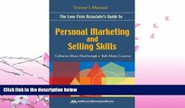 behold  The Law Firm Associate s Guide to Personal Marketing and Selling Skills--Trainer s Manual