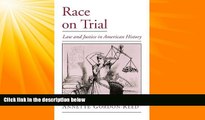 different   Race on Trial: Law and Justice in American History (Viewpoints on American Culture)