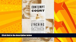 read here  Contempt of Court: The Turn-of-the-Century Lynching That Launched a Hundred Years of
