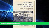 different   Witches, Wife Beaters, and Whores: Common Law and Common Folk in Early America