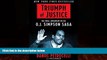 FAVORITE BOOK  Triumph of Justice: Closing the Book on the O.J. Simpson Saga