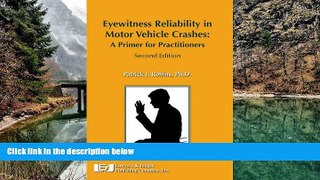 Big Deals  Eyewitness Reliability in Motor Vehicle Crashes: A Primer for Practitioners, Second