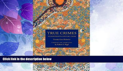 different   True Crimes in Eighteenth-Century China: Twenty Case Histories (Asian Law Series)