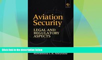 Big Deals  Aviation Security: Legal and Regulatory Aspects  Best Seller Books Best Seller