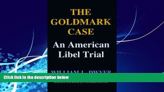 Big Deals  The Goldmark Case: An American Libel Trial  Full Ebooks Most Wanted
