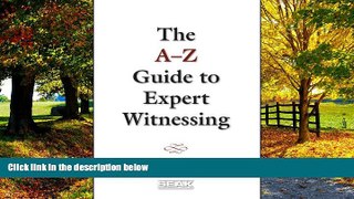Big Deals  A-Z Guide to Expert Witnessing  Best Seller Books Best Seller