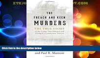 FULL ONLINE  The Freach and Keen Murders: The True Story of the Crime That Shocked and Changed a