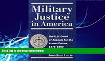 read here  Military Justice in America: The U.S. Court of Appeals for the Armed Forces, 1775-1980