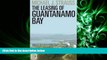 different   The Leasing of Guantanamo Bay (Praeger Security International)
