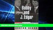 FULL ONLINE  Bobby and J. Edgar: The Historic Face-Off Between the Kennedys and J. Edgar Hoover