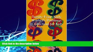 Books to Read  Twenty-Four Andy Warhol s Paintings (Collection) for Kids  Best Seller Books Best
