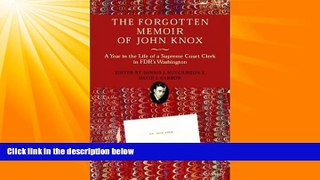 read here  The Forgotten Memoir of John Knox: A Year in the Life of a Supreme Court Clerk in FDR