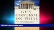 read here  Gun Control on Trial: Inside the Supreme Court Battle Over the Second Amendment