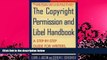 complete  The Copyright Permission and Libel Handbook: A Step-by-Step Guide for Writers, Editors,