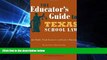 READ FULL  The Educator s Guide to Texas School Law: Eighth Edition  READ Ebook Full Ebook