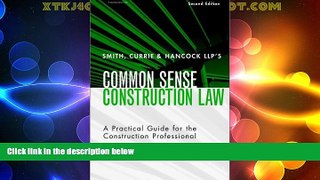 Big Deals  Smith, Currie   Hancock s LLP s Common Sense Construction Law: A Practical Guide for