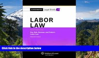 Must Have  Casenotes Legal Briefs: Labor Law Keyed to Cox, Bok, Gorman   Finkin, 15th Edition