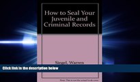 GET PDF  How to Seal Your Juvenile and Criminal Records: Legal Remedies to Clean Up Your Past